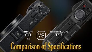 Ricoh GR IIIx vs Panasonic Lumix TS7 A Comparison of Specifications [upl. by Anigroeg]