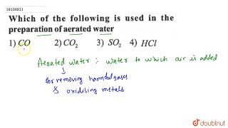 Which of the following is used in the preparation of aerated water [upl. by Wadleigh]