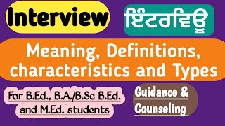 Interview  Meaning Definitions characteristics and Types in Punjabi  Guidance and Counselling [upl. by Ynohtnanhoj]