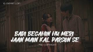 Aayega maza ab barsaat ka lofi song  badi bechain hoon meri jaan main kal parso se viral song [upl. by Yren]