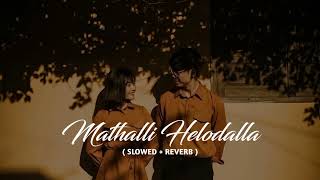 Mathalli Helodalla  Slowed  Reverb HD Video Song  Yogesh  Kunal Ganjawala  Anoop Seelin [upl. by Nonac158]