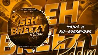 Mbida D  KuSurrender Seh Breezy Riddim Prod By Dj Tarks  Zimdancehall 2023 [upl. by Nesaj]