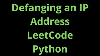 Defanging an IP Address  LeetCode  Python [upl. by Ilyk]