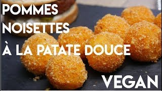 POMMES NOISETTES A LA PATATE DOUCE  RECETTE VEGAN [upl. by Ayaet]