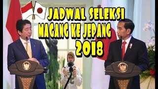 Jadwal Seleksi Magang Ke Jepang 2018 program pemerintah [upl. by Ailecnarf796]