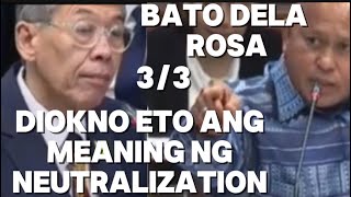 Kasagutan ni Senator Bato sa salitang Neuralization ni Diokno 33dutertebatodelarosa [upl. by Eliathan698]