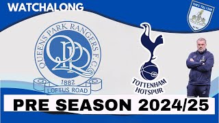 THFC TILL I DIE PRE SEASON 202425 QPR VS TOTTENHAM HOTSPUR [upl. by Trahurn124]