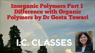 Inorganic Polymers Part 1 Difference with Organic Polymers by Dr Geeta Tewari [upl. by Brothers390]