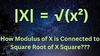 Unbelievable Truth How Modulus of X is Connected to Square Root of X Squared [upl. by Learsiy771]