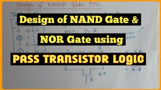 Design of NAND gate and NOR gate using Pass Transistor  Explore the way [upl. by Britney]