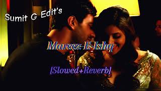 MareezEIshq SlowedReverb  Karanvir  Mannara  ZID  TRENDING Zid mareezeishq [upl. by Nichole]