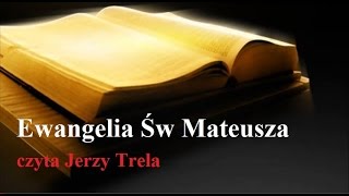 Ewangelia Św Mateusza Biblia Tysiąclecia czyta Jerzy Trela [upl. by Ethelbert70]