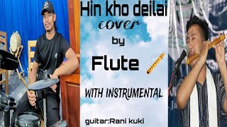 Hinkho dei lai cover with flute amp instrumental 🪈🎻🎸 [upl. by Akkim]