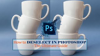 How to Deselect in Photoshop  The Ultimate Guide [upl. by Leslee]