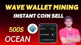 Wave Wallet Mining Ocean Coin Instant Withdrawal  How To Sell Wave Wallet Ocean Tokens [upl. by Cence]