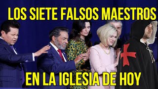 7 FALSOS MAESTROS EN LA IGLESIA DE HOY apostasía apocalipsis herejías [upl. by Llertnor]