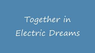 Together in electric dreams lyrics [upl. by Repohtsirhc234]