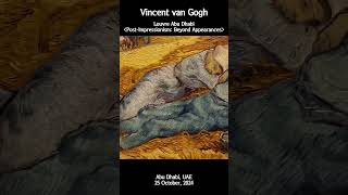 4K Vincent van Gogh  Louvre Abu Dhabi shorts travel louvreabudhabi art gogh uae abudhabi [upl. by Remas]