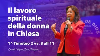 Il lavoro spirituale della donna in Chiesa 1 Timoteo 2  8  11 Sorella Maria Luisa Piraquive [upl. by Eniamor]