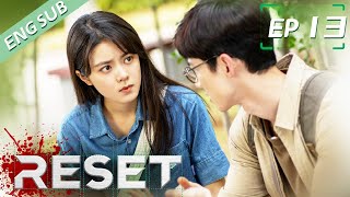 ENG SUB Reset 13 Jingting Bai  Jinmai Zhao  开端 [upl. by Llekcir773]