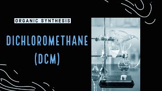 Dichloromethane DCM Synthesis by Reduction of TCM [upl. by Suhpoelc]