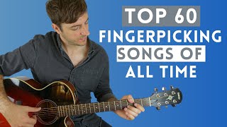 Top 60 Fingerpicking Songs of ALL TIME Beginner  Advanced [upl. by Greenman759]