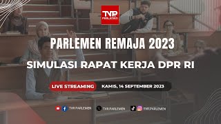 PARLEMEN REMAJA 2023  SIMULASI RAPAT KERJA DPR RI PART 2 [upl. by Llenel]