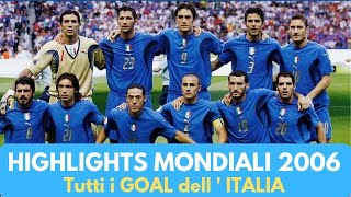 MONDIALE 2006 TUTTI I GOL DELL ITALIA CAMPIONE [upl. by Ynaittirb]