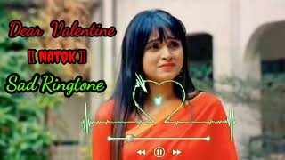 Dear valentine natok ringtone💔। Musfiq r farhan new natok ringtone। Valentines Day spacial।💔💔 [upl. by Ahtiekal]