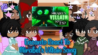 Encanto React To Mirabels Villain Song EncantoGacha Club [upl. by Nywloc]