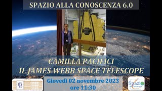 Spazio alla Conoscenza 6  Camilla Pacifici  James Webb Space Telescope [upl. by Anival]