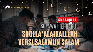 Solawat sholla’alaikallah versi sallamun salam [upl. by Conroy]