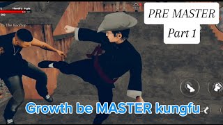 Im Growth be MASTER of Kungfu  PRE MASTER  Sifugameaction [upl. by Ahsirek]