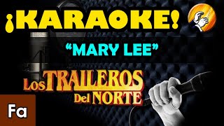 Mary Lee  Los Traileros del Norte  KARAOKE [upl. by Bohner453]