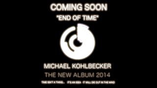 Michael Kohlbecker LP Trailer  quotEND OF TIMEquot [upl. by Rednasyl262]