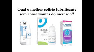 Melhor Colírio Lubrificante Sem Conservantes Hyabak vs Laxime vs Hylo Comod Hialuronato de Sódio [upl. by Hufnagel]