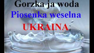 Gorzka ja woda piosenka weselna [upl. by Elli]