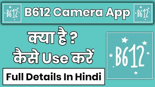 B612 App  B612 Camera App Kaise Use Kare  How To Use B612 Camera App [upl. by Nilauqcaj]