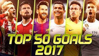 Top 50 Goals Of The Year 2017 [upl. by Tobye]