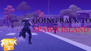 Going Back to Spawn Island in Chapter 2 Remix [upl. by Derdlim857]