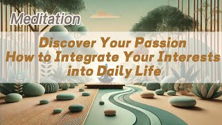 Discover Your Passion How to Integrate Your Interests into Daily Life 𝐙𝐞𝐧 𝐂𝐨𝐢𝐧 [upl. by Kcirdes]