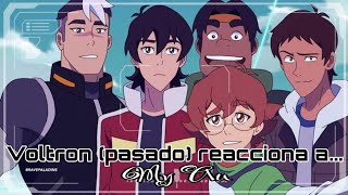 Voltron past react to My Au  No ships [upl. by Yetnruoc]