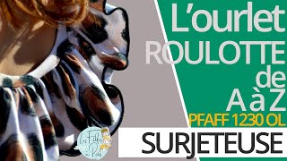 Réaliser un ourlet ROULOTTE avec la surjeteuse PFAFF 1230OL de LIDL [upl. by Ttcos]