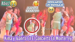 KIMBERLY LOAIZA KIMA Y JUANITO EN EL CONCIERTO LA DESPEDIDA TOUR EN MONTERREY😱Se Despidieron😢 [upl. by Akired793]