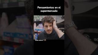 Lo que pensamos en el supermercado  Comedia [upl. by Colpin]