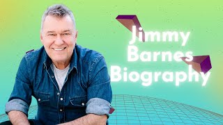 Jimmy Barnes Biography Age Career Net Worth Height Relationship amp More [upl. by Karil]