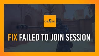 Fix Failed to join session  CSGO Error [upl. by Binah]