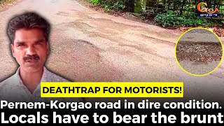 Deathtrap for motorists PernemKorgao road in dire condition Locals have to bear the brunt [upl. by Rolyat650]