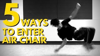 5 Simple Ways to Enter Air Chair for Bboys [upl. by Alamaj303]