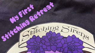 My First Stitching Retreat Stitching Sirens 2024 [upl. by Stodder]